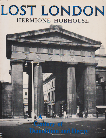 LOST LONDON -A Century of Demolition and Decay