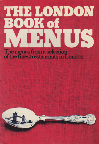 THE LONDON BOOK of MENUS The menus from aselection of the finest restaurants in London