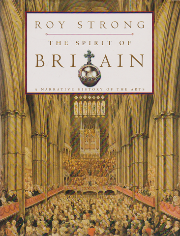 THE SPIRIT OF BRITAIN A NARRATIVE HISTORY OF THE ARTS