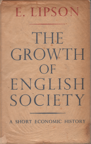 THE GROWTH OF ENGLISH SOCIETY
A SHORT ECONOMIC HISTORY