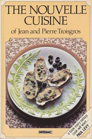 THE NOUVELLE CUISINE of Jean and Pierre Troisgros
