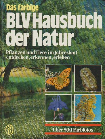 Das farbige BLV Hausbuch der Natur
