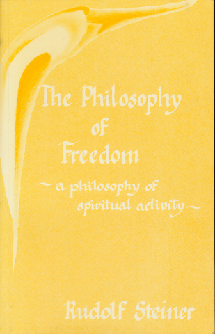 The Philosophy of Freedom : The basic elements of a modern world view