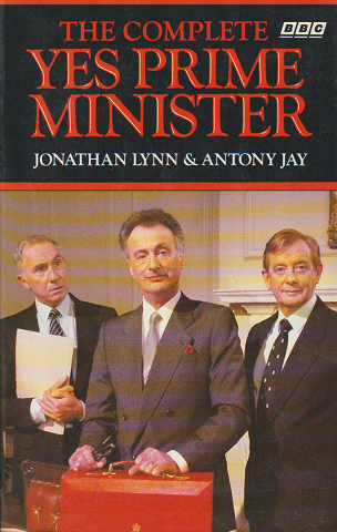 The Complete Yes Prime Minister : the diaries of the Right Hon. James Hacker