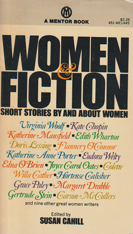 WOMEN AND FICTION -SHORT STORIES BY AND ABOUT WOMEN-