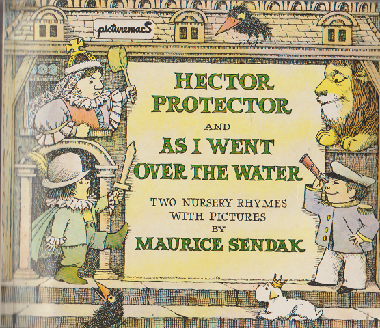 HECTOR PROTECTOR AND AS I WENT OVER THE WATER(TWO NURSERY RHYMES WITH PICTURES)