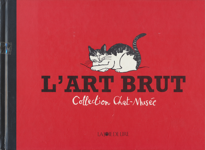 L'ART BRUT Cllection Chat-Musee