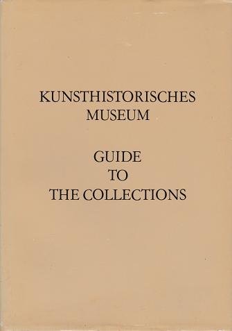 Kunsthistorisches Museum Guide To The Collections