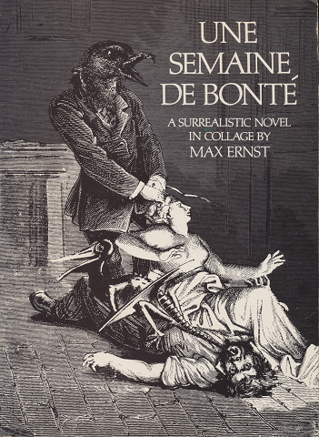 UNE SEMAINE DE BONTE
A SURREALISTIC NOVEL IN COLLAGE BY MAX ERNST