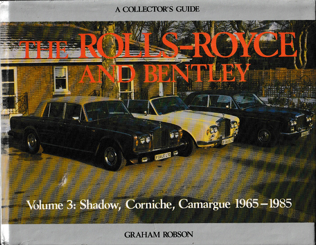 THE ROLLS-ROYCE AND BENTLEY Volume3;Shadow,Corniche,Camargue1965-1985