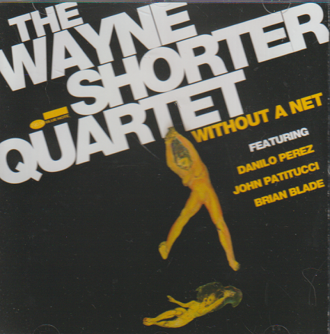 CD: THE WAYNE SHORTER QUARTET WITHOUT A NET