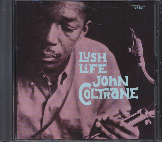 CD「John Coltrane LUSH LIFE 」