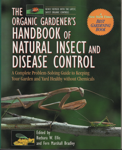 THE ORGANIC GARDENER'S HANDBOOK OF NATURAL INSECT AND DISEASE CONTROL
