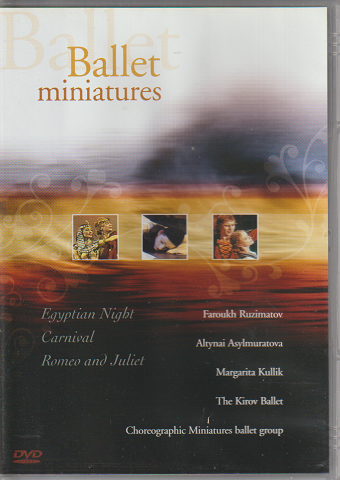 DVD Ballet miniatures (The Kirov Ballet)
Egyptian Night(1988)/Carnival(1986)/Romeo and Juliet(1983)